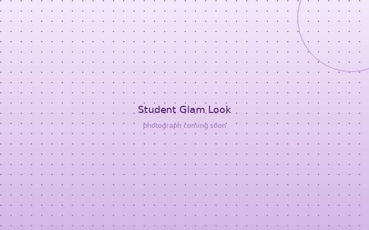 Student glam look
